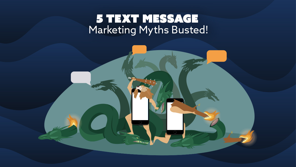 5 text message marketing myths, busted!