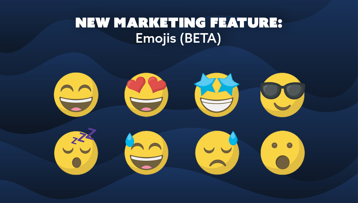 Emojis: New Marketing Feature (In BETA)